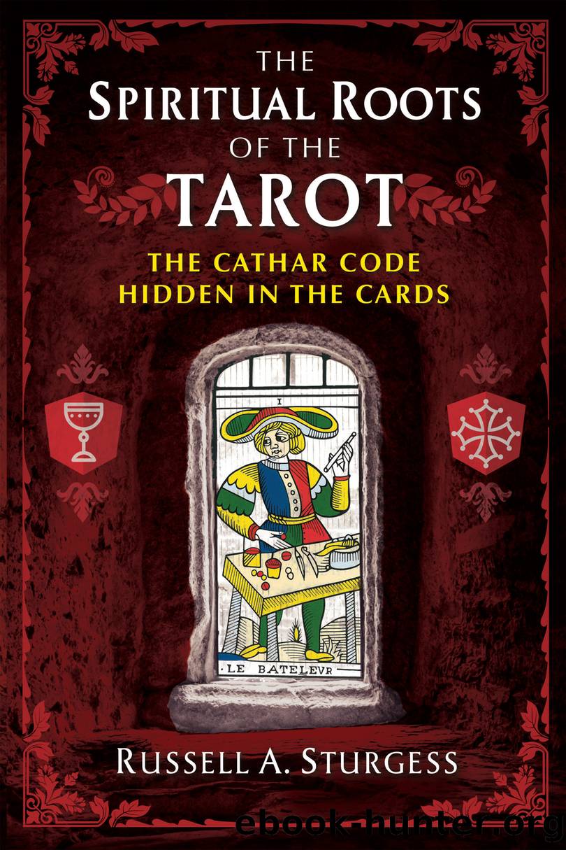 The Spiritual Roots of the Tarot by Russell A. Sturgess