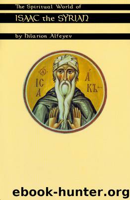 The Spiritual World Of Isaac The Syrian by Hilarion Alfeyev