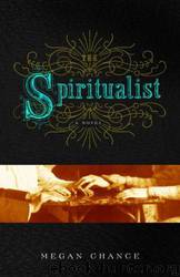 The Spiritualist: A Novel by Megan Chance