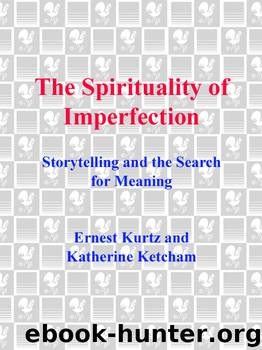 The Spirituality of Imperfection by Ernest Kurtz