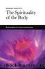 The Spirituality of the Body by Dr. Alexander Lowen M.D