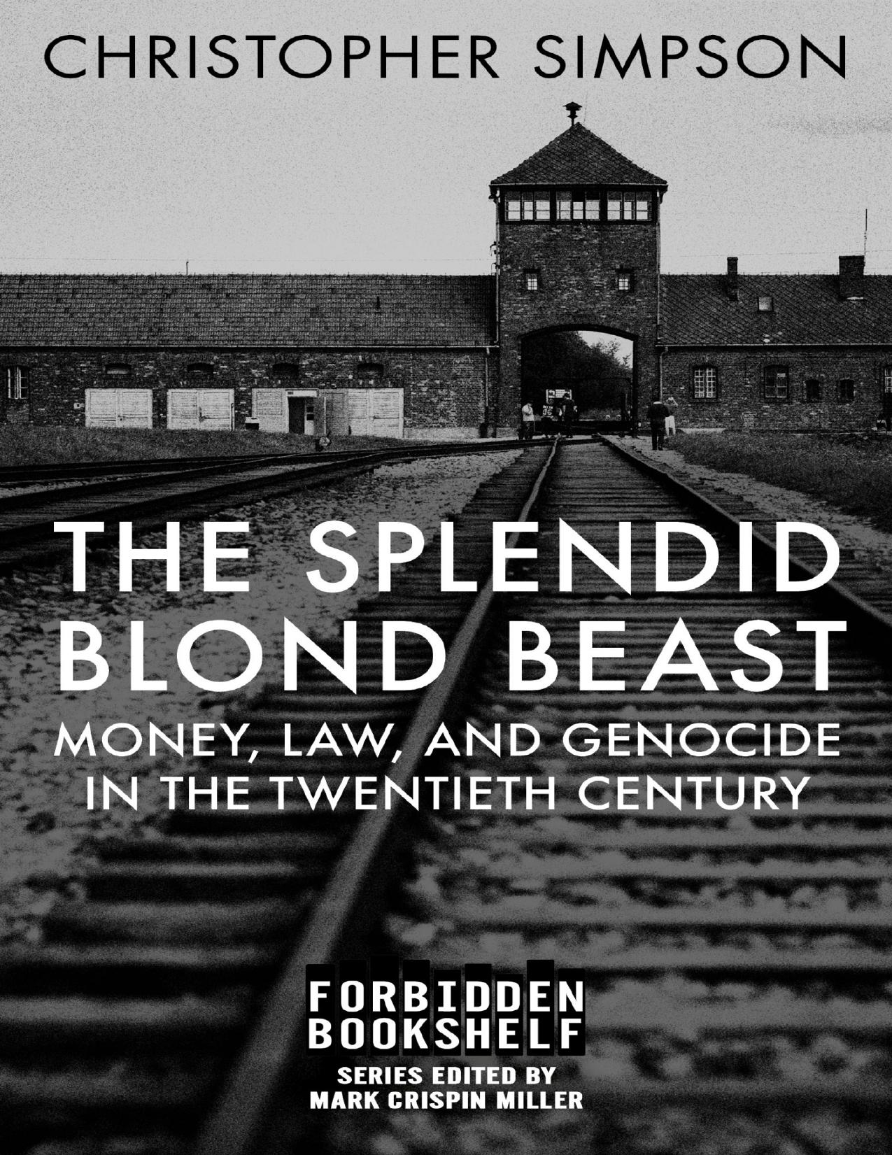 The Splendid Blond Beast by Simpson Christopher; Miller Mark Crispin;
