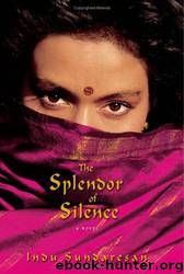 The Splendor of Silence by Indu Sundaresan