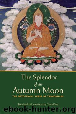 The Splendor of an Autumn Moon: The Devotional Verse of Tsongkhapa by Je Tsongkhapa