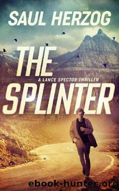 The Splinter (Lance Spector Thrillers Book 5) by Saul Herzog