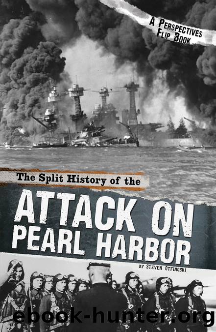 The Split History of the Attack on Pearl Harbor by Steven Otfinoski