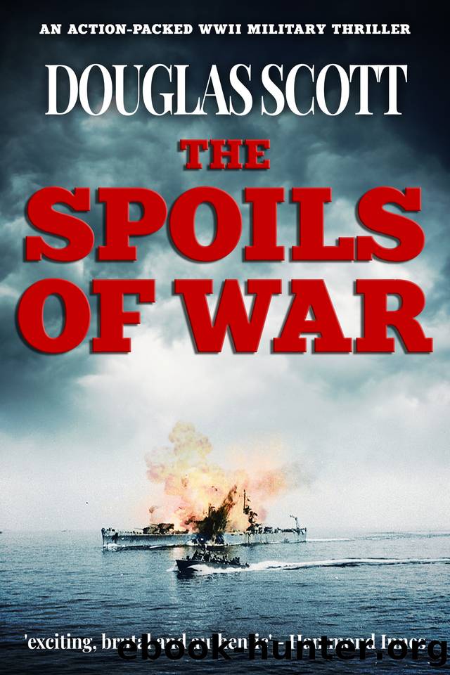 The Spoils of War: An action-packed WWII military thriller by Douglas Scott