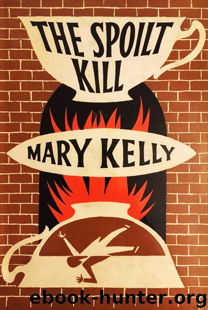 The Spoilt Kill by Mary Kelly