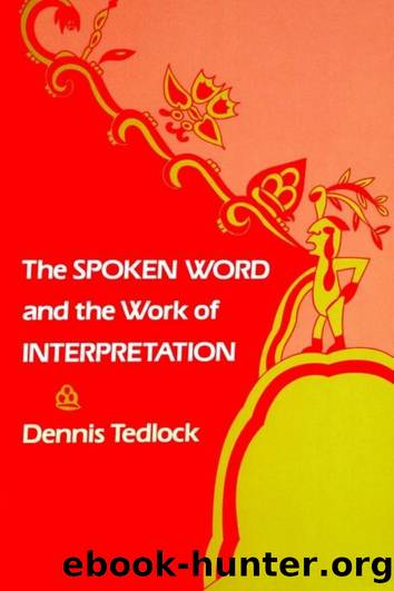 The Spoken Word and the Work of Interpretation by Dennis Tedlock