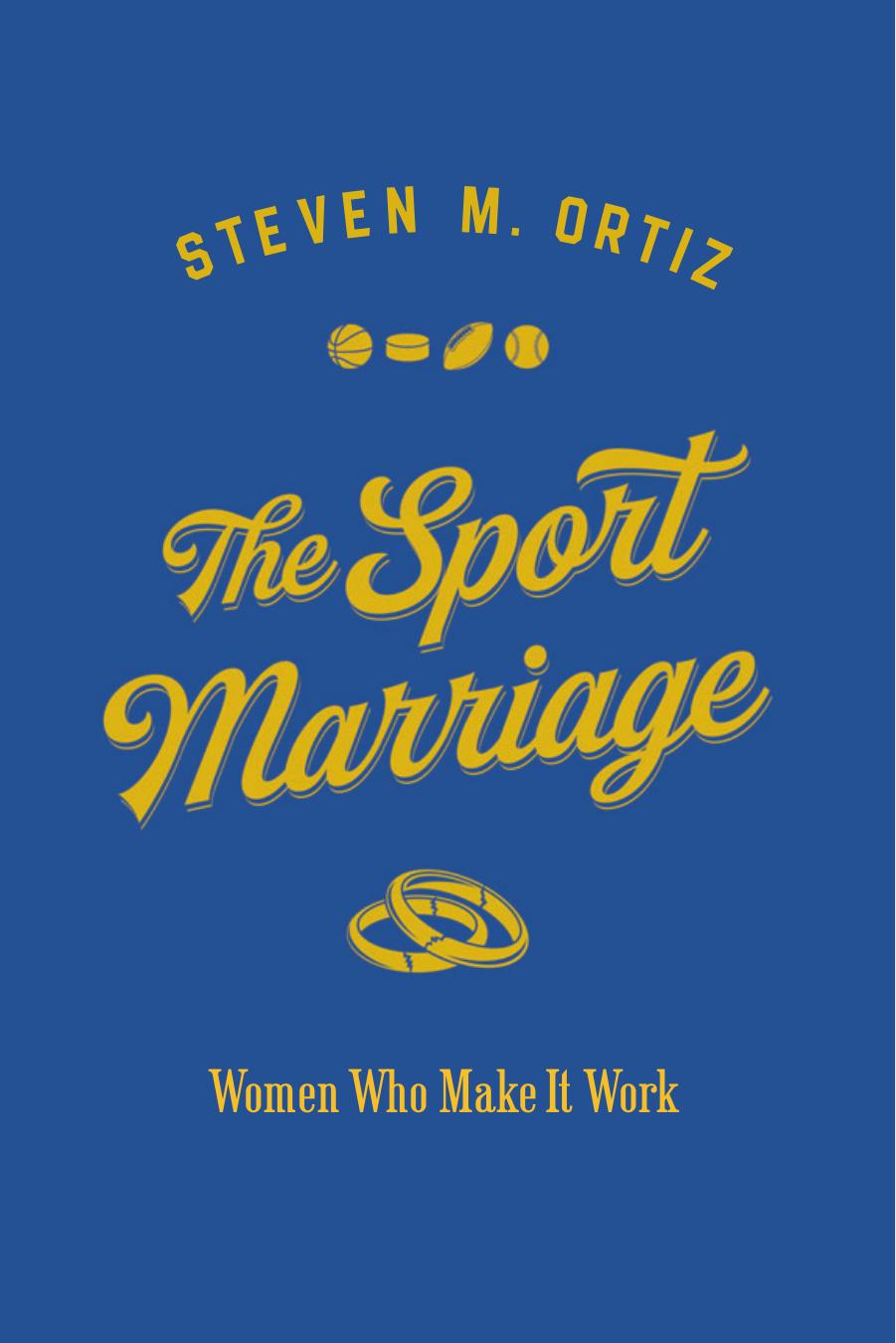 The Sport Marriage by Steven M. Ortiz