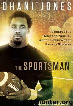 The Sportsman: Unexpected Lessons from an Around-the-World Sports Odyssey by Grotenstein Jonathan & Jones Dhani