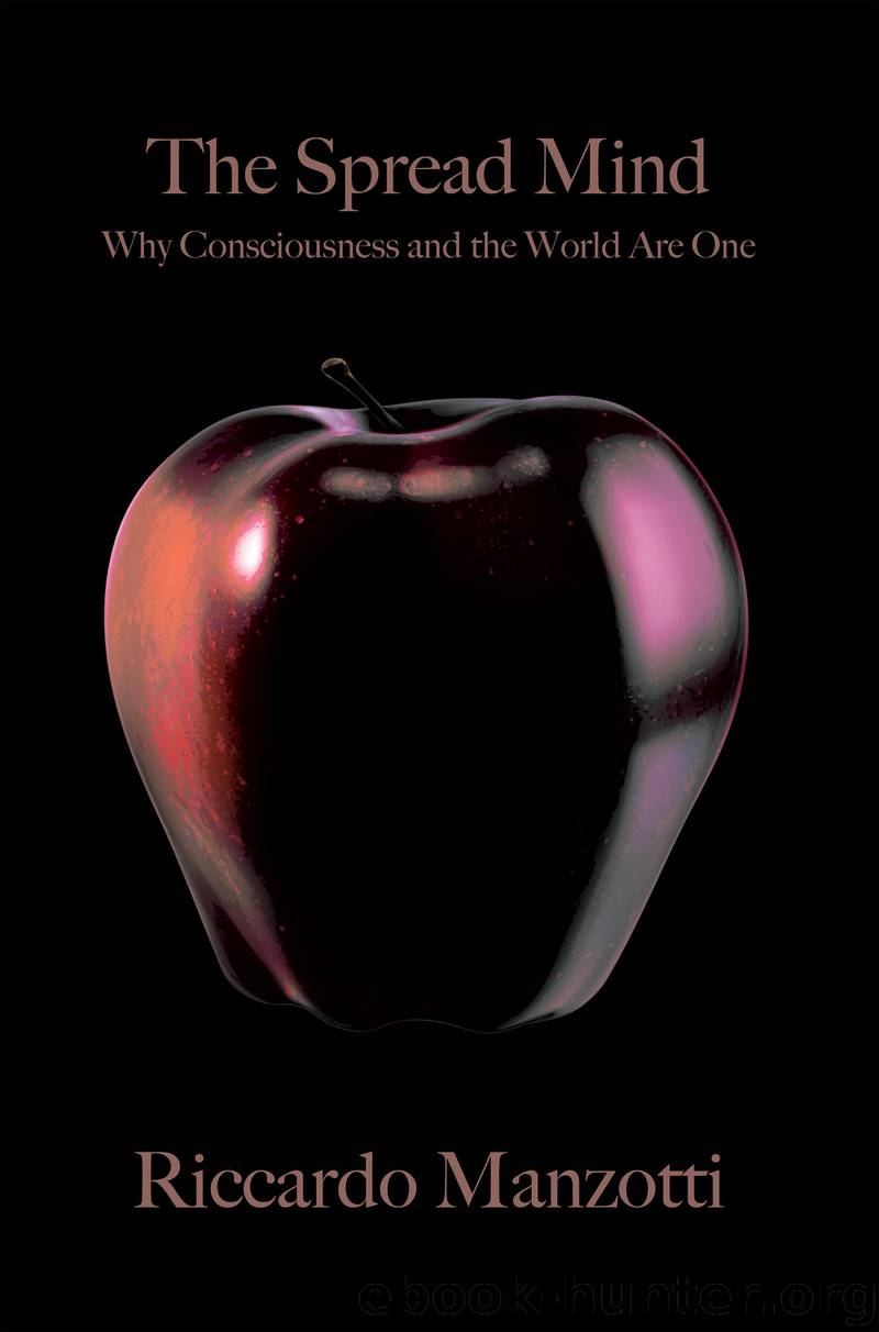 The Spread Mind by Riccardo Manzotti