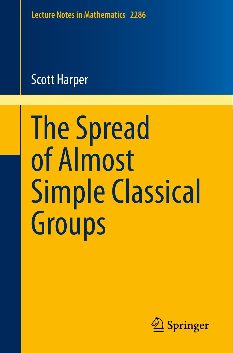 The Spread of Almost Simple Classical Groups (Lecture Notes in Mathematics) by Scott Harper