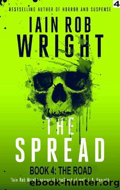 The Spread: Book 4 (The Road) by Iain Rob Wright