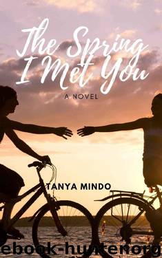 The Spring I Met You by Tanya Mindo
