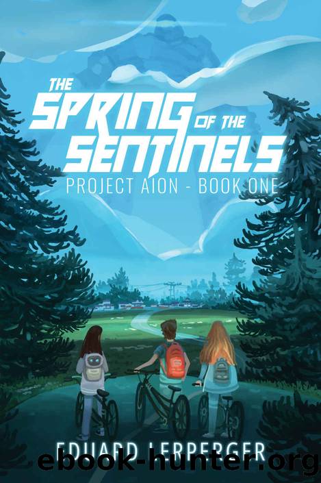 The Spring of the Sentinels: An Epic Sci-Fi Adventure (Project AION Book 1) by Eduard Lerperger