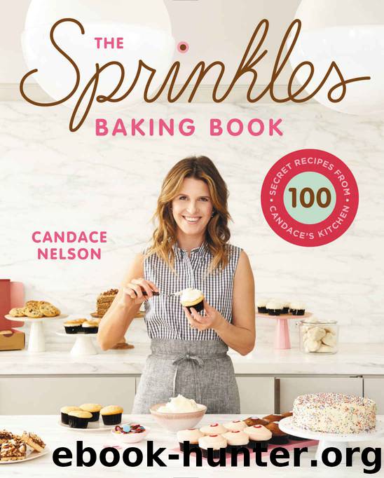 The Sprinkles Baking Book: 100 Secret Recipes from Candace's Kitchen by Candace Nelson