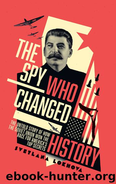 The Spy Who Changed History by Svetlana Lokhova