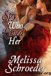 The Spy Who Loved Her by Melissa Schroeder