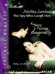 The Spy Who Loved Him by Merline Lovelace