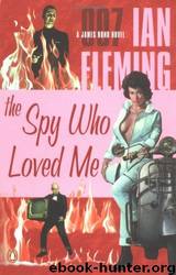 The Spy Who Loved Me: A 007 James Bond Novel by Ian Fleming