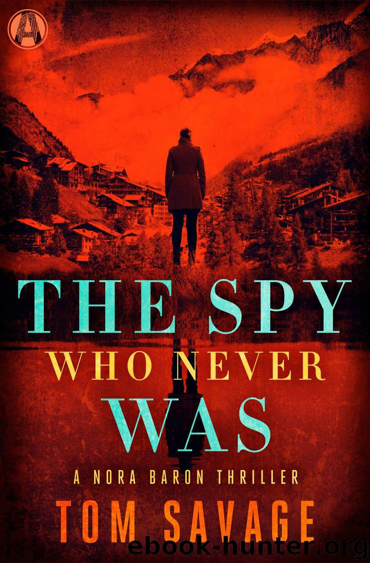 The Spy Who Never Was by Tom Savage