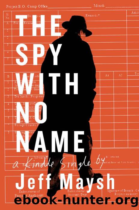 The Spy With No Name: The Cold War and a Case of Stolen Identity (Kindle Single) by Jeff Maysh