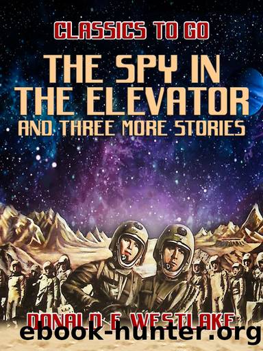 The Spy in the Elevator and three more stories by Donald E. Westlake
