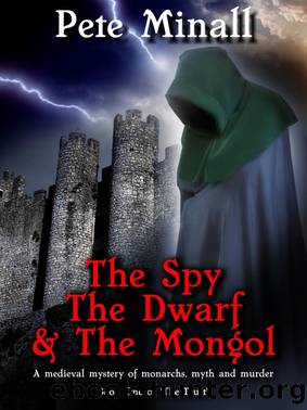 The Spy, the Dwarf & the Mongol by Pete Minall