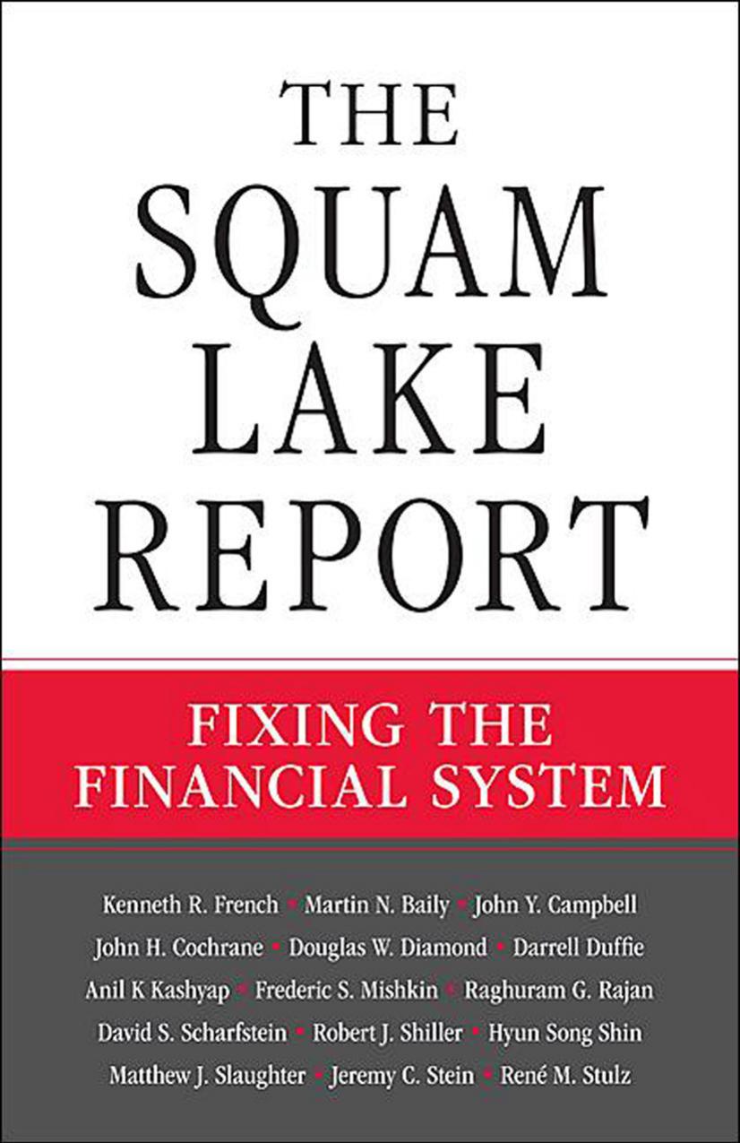 The Squam Lake Report: Fixing the Financial System (repost) by Kenneth R. French Martin N. Baily John Y. Campbell and John H. Cochrane