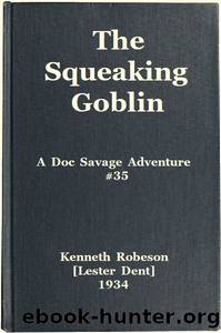 The Squeaking Goblin: A Doc Savage Adventure by Lester Dent (pseud. Kenneth Robeson)