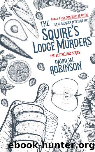 The Squire's Lodge Murders (#16 - Sanford Third Age Club Mystery) (STAC - Sanford Third Age Club Mystery) by David W Robinson