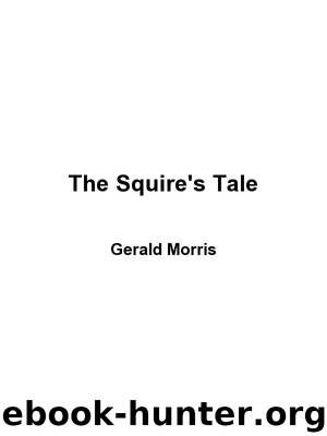 The Squire's Tale by Gerald Morris