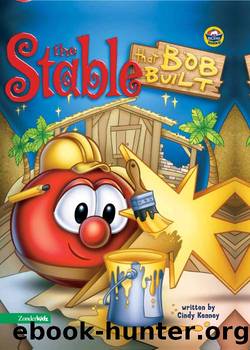 The Stable that Bob Built VeggieTales by Cindy Kenney