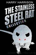 The Stainless Steel Rat Collection by Harry Harrison