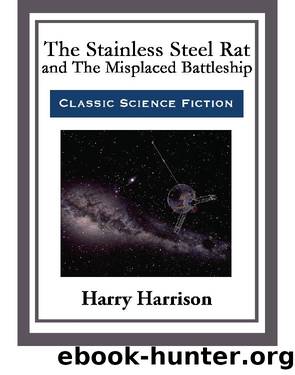 The Stainless Steel Rat and the Misplaced Battleship by Harry Harrison