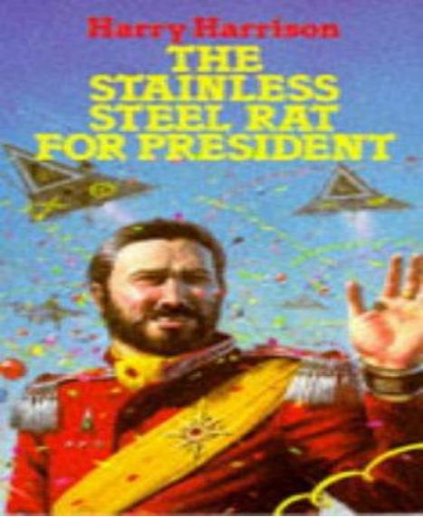 The Stainless Steel Rat for President by Harry Harrison