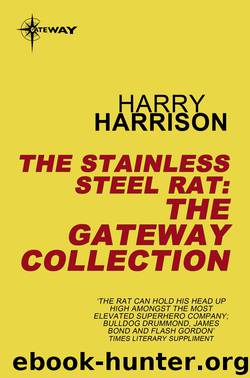 The Stainless Steel Rat: The Gateway Collection by Harry Harrison
