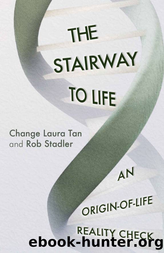 The Stairway To Life: An Origin-Of-Life Reality Check by Change Tan & Rob Stadler