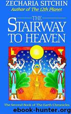 The Stairway to Heaven by Zecharia Sitchin