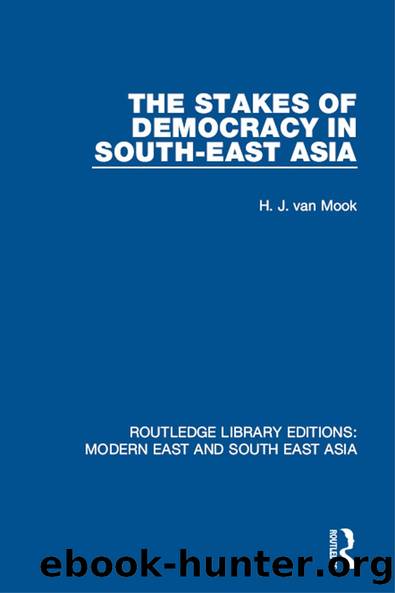 The Stakes of Democracy in South-East Asia (RLE Modern East and South East Asia) by H. J. van Mook