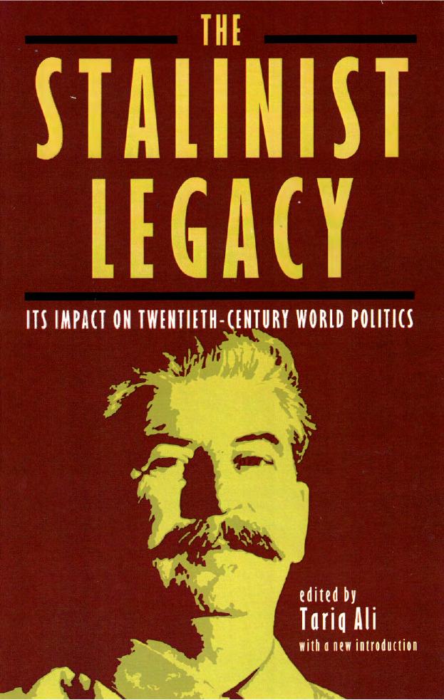 The Stalinist Legacy: Its Impact on Twentieth Century World Politics by Tariq Ali (editor)