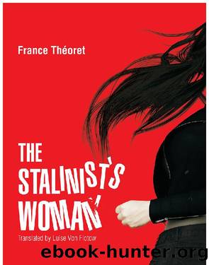 The Stalinist's Wife by France Theoret
