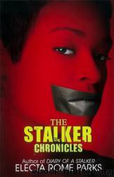 The Stalker Chronicles by Electa Rome Parks