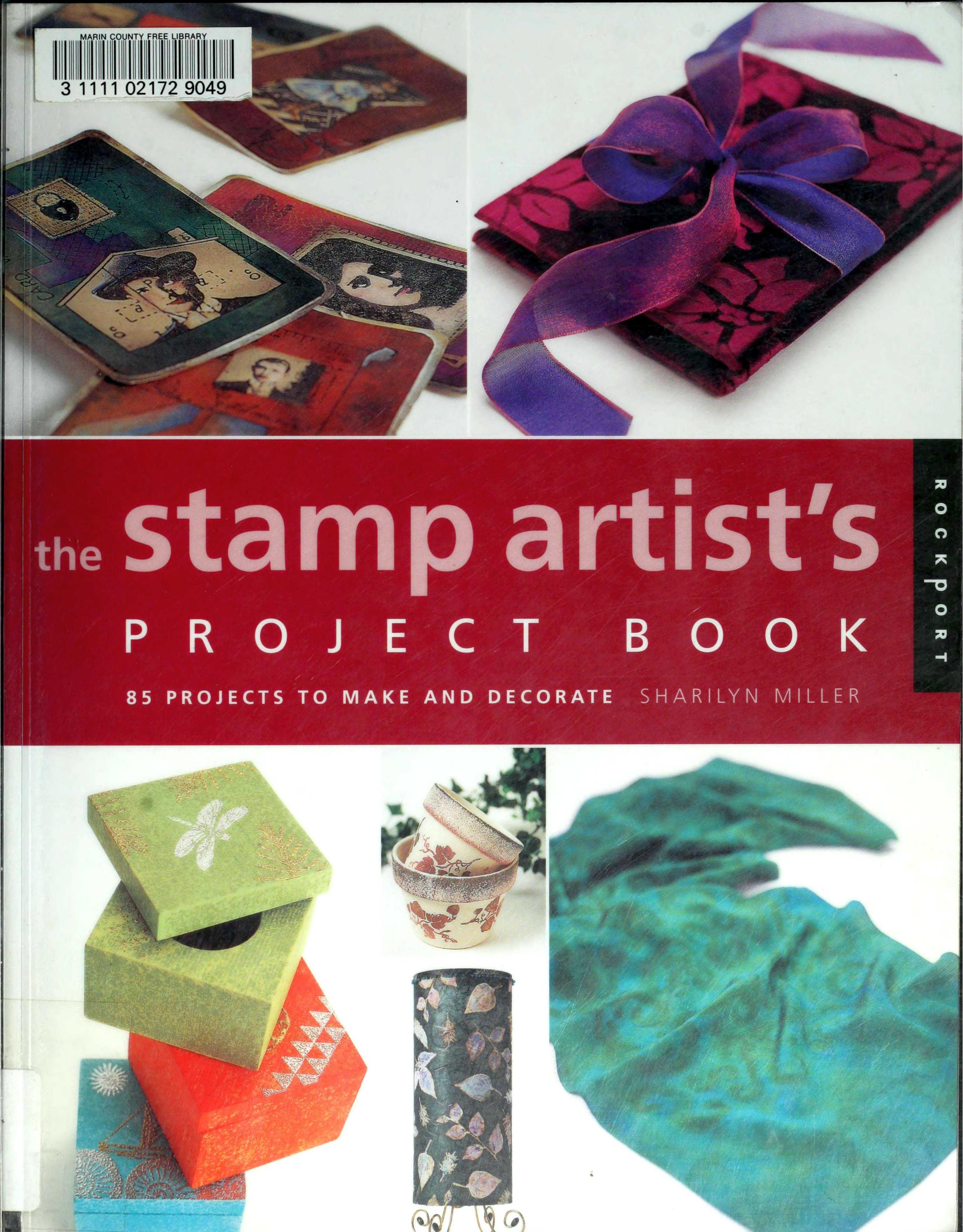 The Stamp Artists Project Book: 85 Projects to Make and Decorate by Unknow