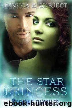 The Star Princess (Beyond Fairytales) by Jessica E. Subject