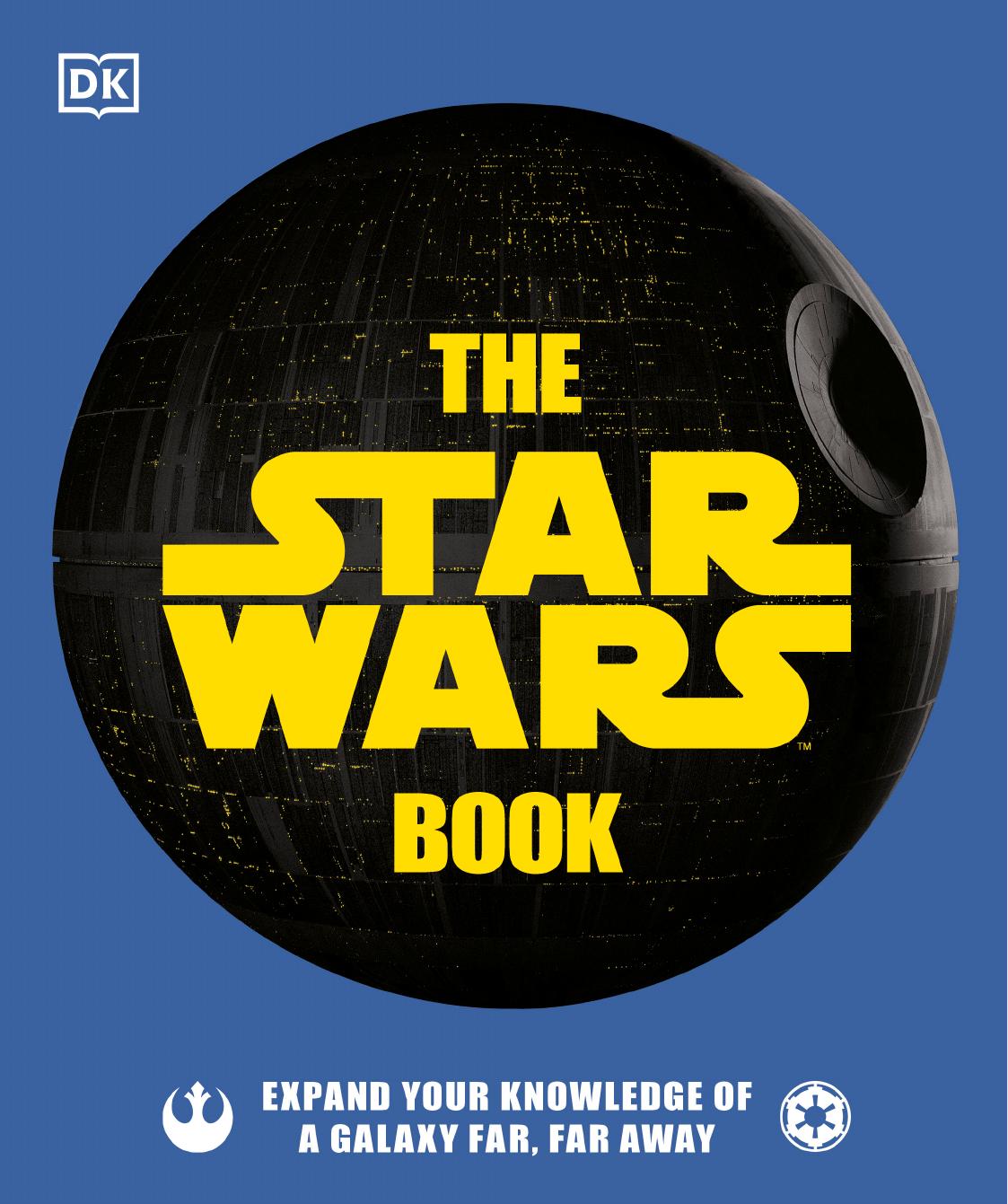 The Star Wars Book: Expand your knowledge of a galaxy far, far away by Cole Horton Pablo Hidalgo and Dan Zehr
