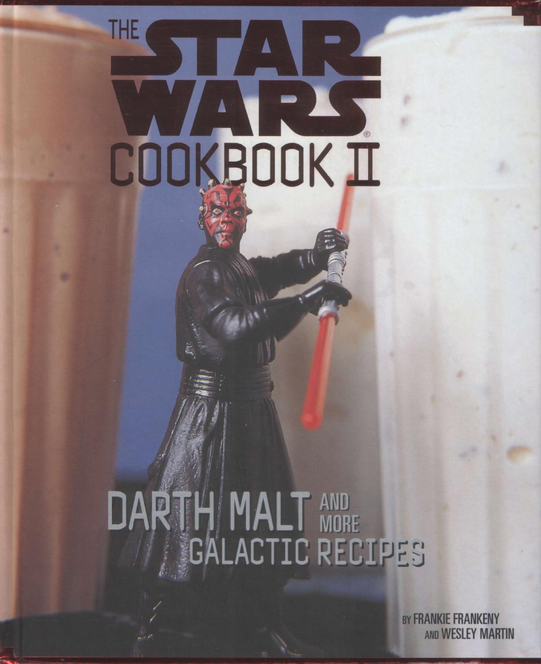 The Star Wars Cookbook II -Darth Malt and More Galactic Recipes by Frankie Frankeny