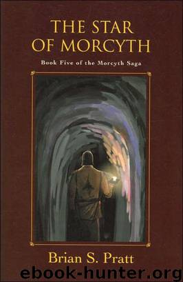The Star of Morcyth: Book Five of the Morcyth Saga by Brian S. Pratt