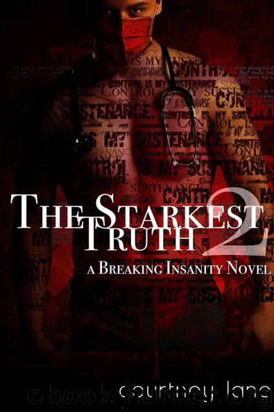 The Starkest Truth (A Breaking Insanity Novel Book 2) by Courtney Lane